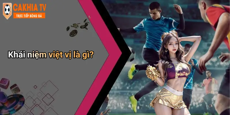Khái niệm việt vị là gì?