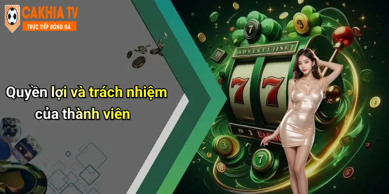 Quyền lợi và trách nhiệm của thành viên
