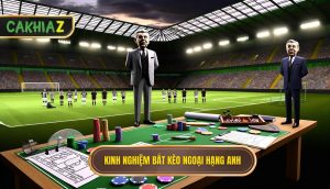 Kinh Nghiệm Bắt Kèo Ngoại Hạng Anh