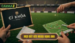 Mẹo Bắt Kèo Ngoại Hạng Anh