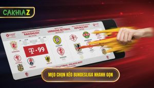 Mẹo Chọn Kèo Bundesliga Nhanh Gọn