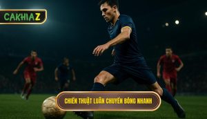 Chiến Thuật Luân Chuyển Bóng Nhanh