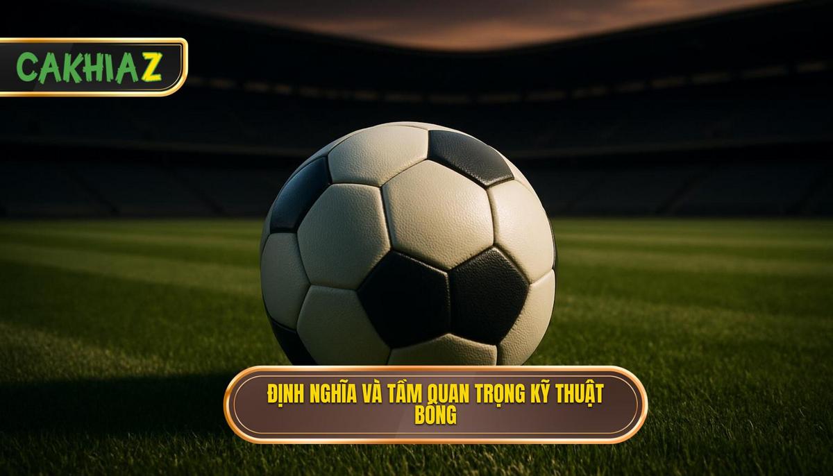 Định Nghĩa Và Tầm Quan Trọng Của Kỹ Thuật đánh Chặn Bóng