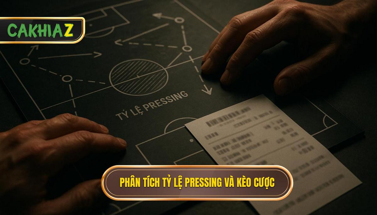 Phân Tích Chuyên Sâu Tỷ Lệ Pressing Và Các Loại Kèo Cược