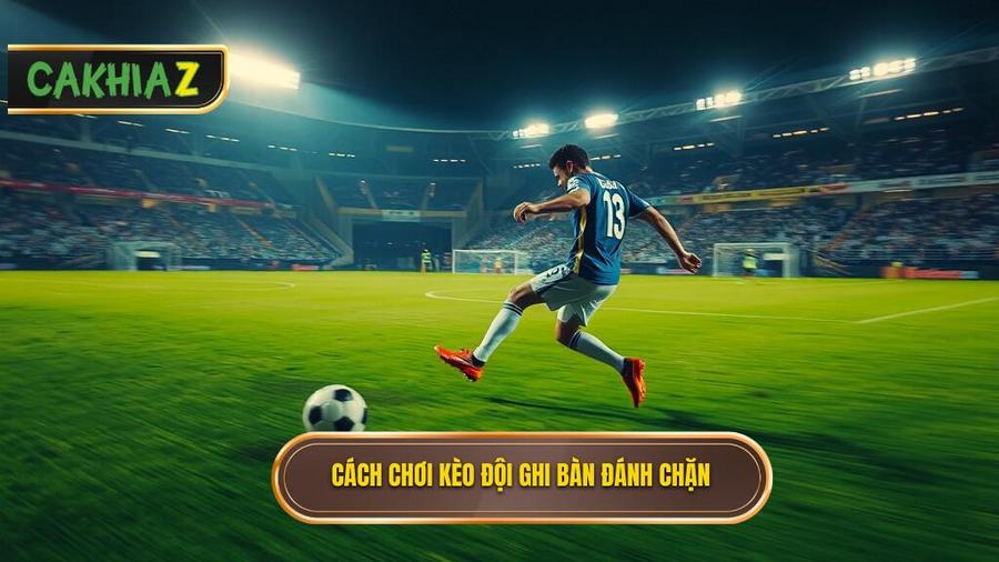 Kèo cược đội ghi bàn từ tình huống đánh chặn là gì?