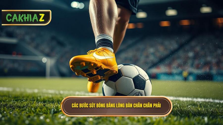 Phân tích chi tiết các bước thực hiện kỹ thuật sút bóng bằng lòng bàn chân phải