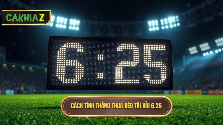 Cách tính thắng thua khi chơi kèo tài xỉu 6.25