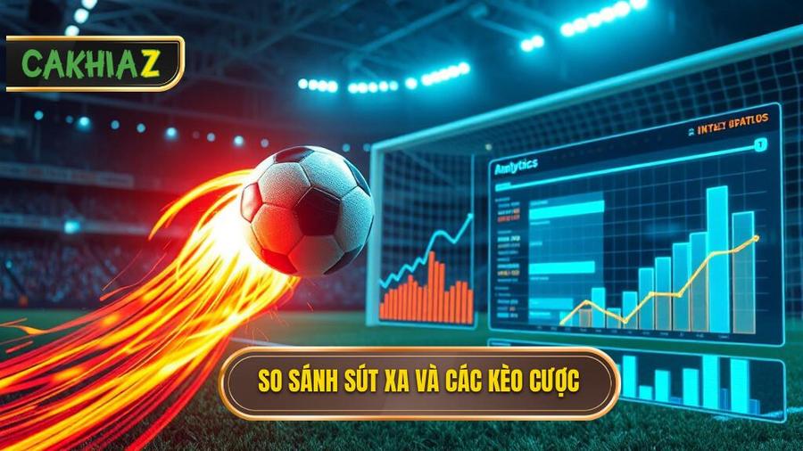 Những mẹo chọn kèo dựa trên thống kê sút xa hiệu quả nhất