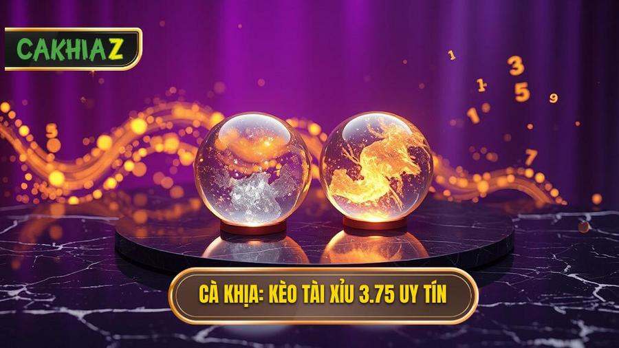 Kèo tài xỉu 3.75 hiệp 2 là gì? Bí kíp soi kèo từ CÀ KHỊA