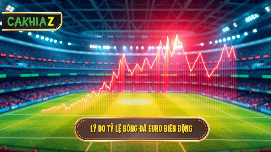 Phân tích đa chiều: Tại sao tỷ lệ bóng đá Euro lại biến động?